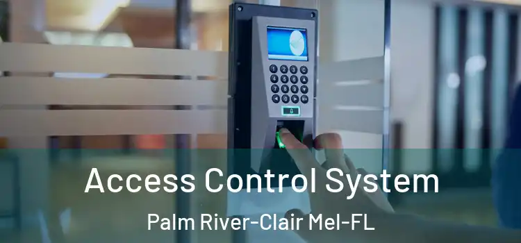  Access Control System Palm River-Clair Mel-FL