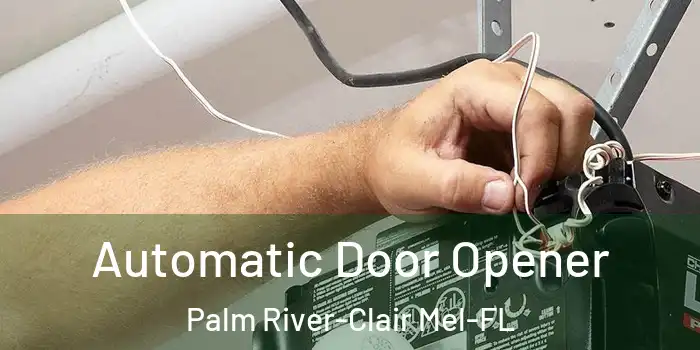  Automatic Door Opener Palm River-Clair Mel-FL