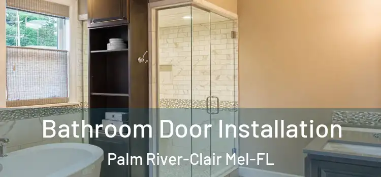  Bathroom Door Installation Palm River-Clair Mel-FL