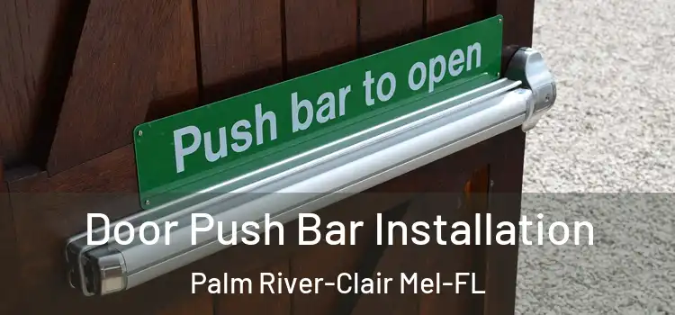  Door Push Bar Installation Palm River-Clair Mel-FL