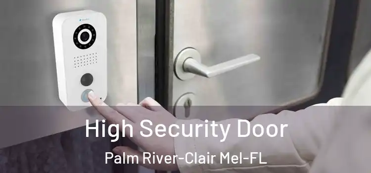  High Security Door Palm River-Clair Mel-FL
