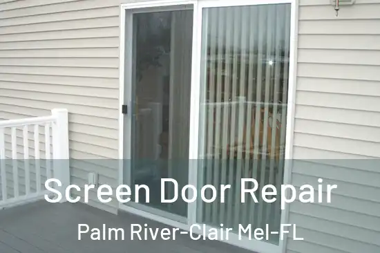  Screen Door Repair Palm River-Clair Mel-FL